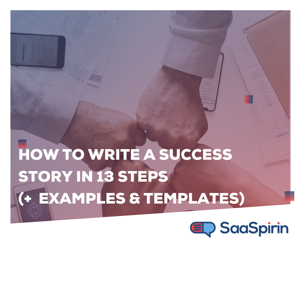 What is and How to Write a Success Story About A Client?