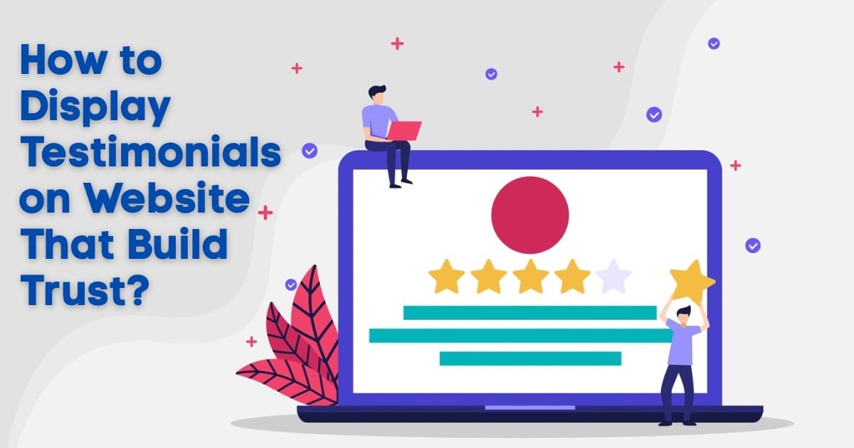 Illustration of a laptop with star ratings and the text “How to Display Testimonials on Website That Build Trust?” representing customer feedback and credibility.