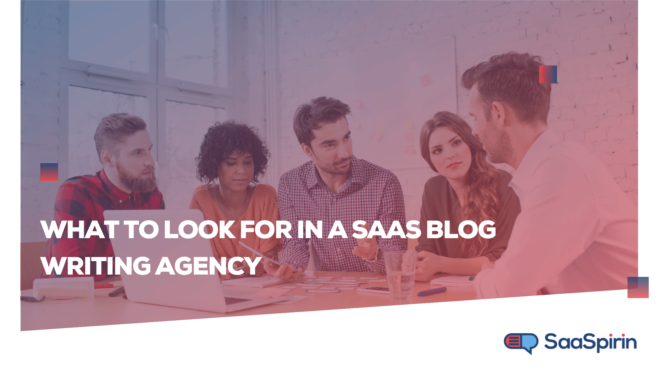 What to Look for in a SaaS Blog Writing Agency