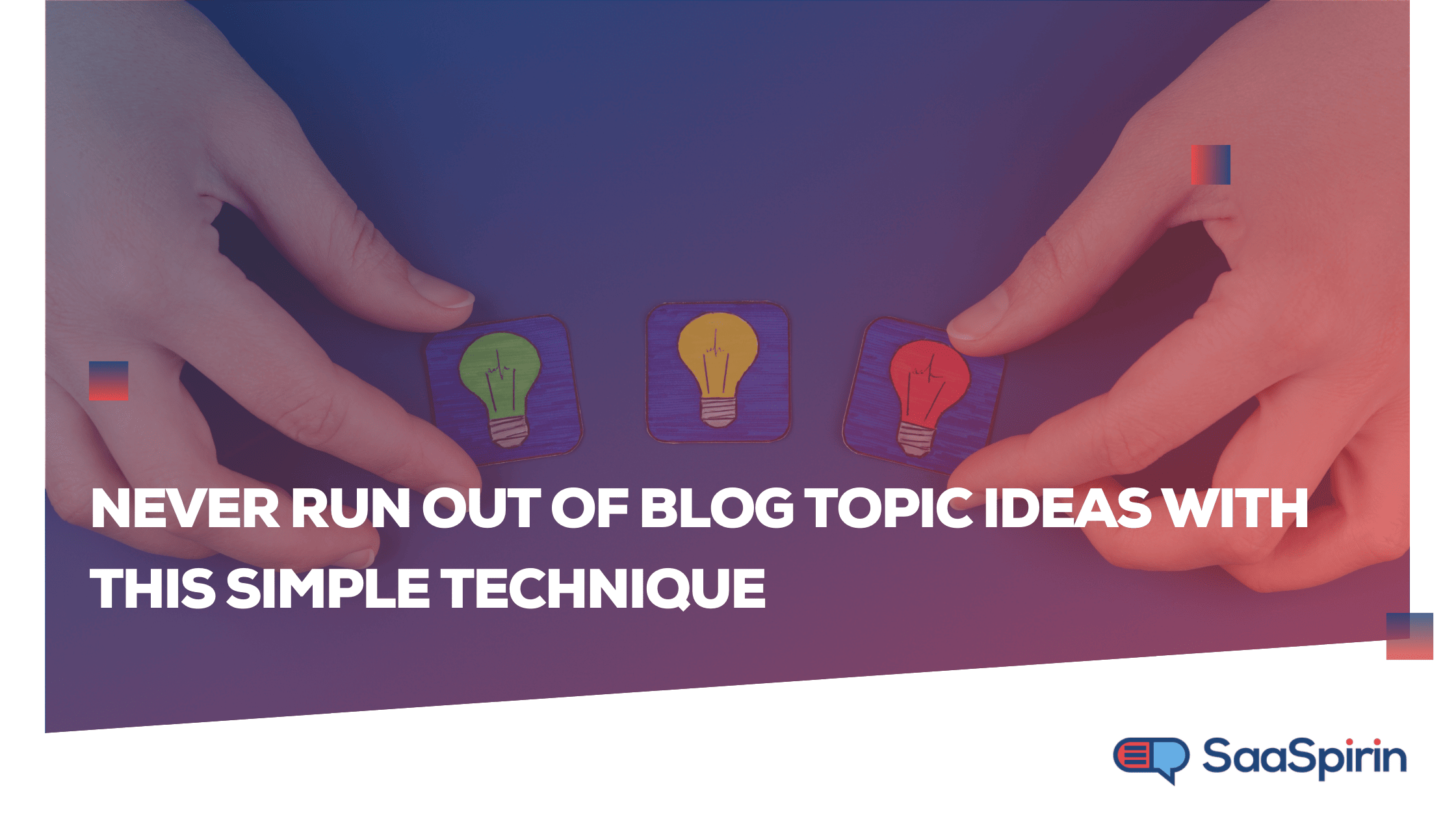 Never Run Out of Blog Topic Ideas With This Simple Technique