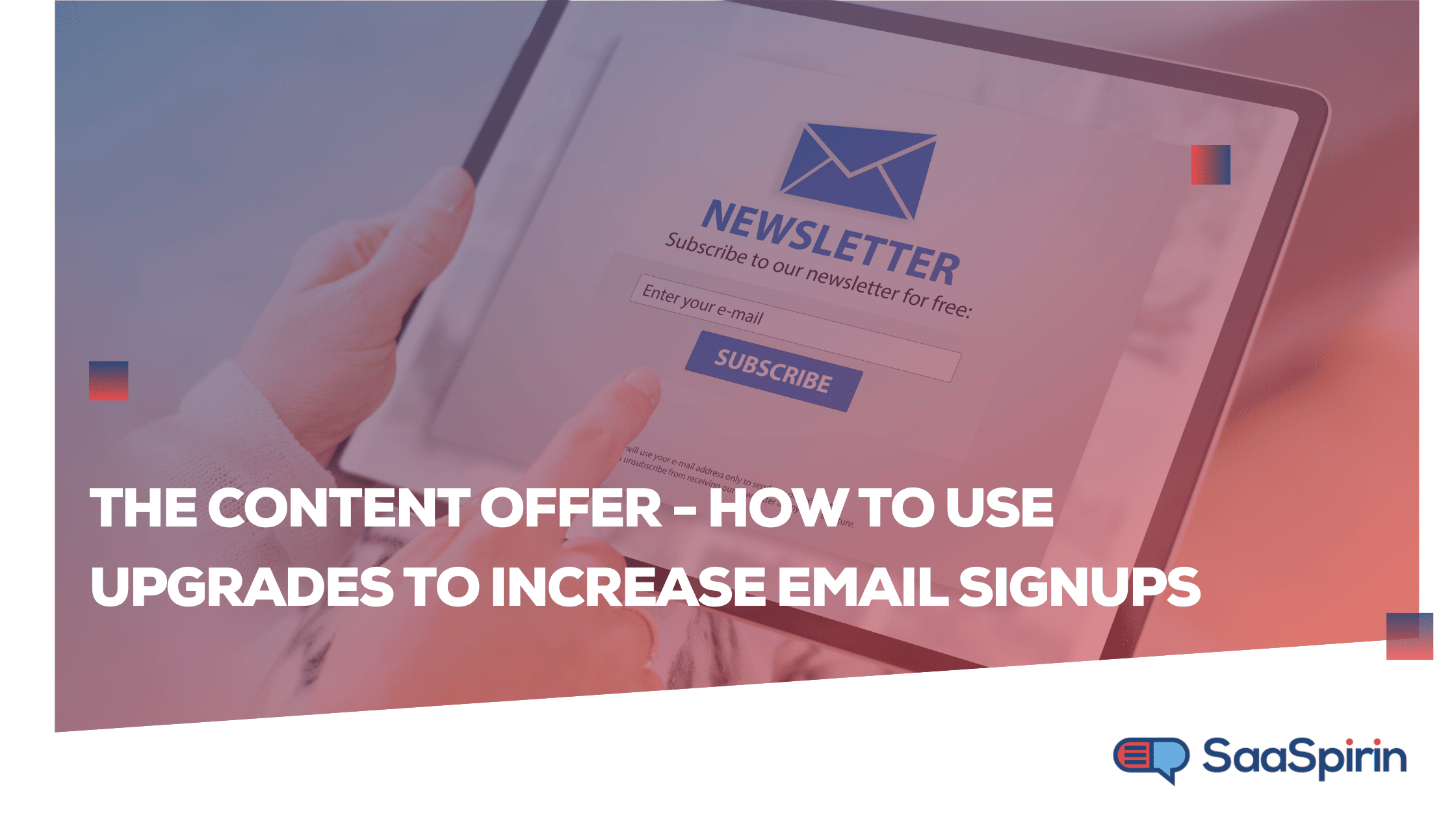 The Content Offer - How to Use Upgrades to Increase Email Signups
