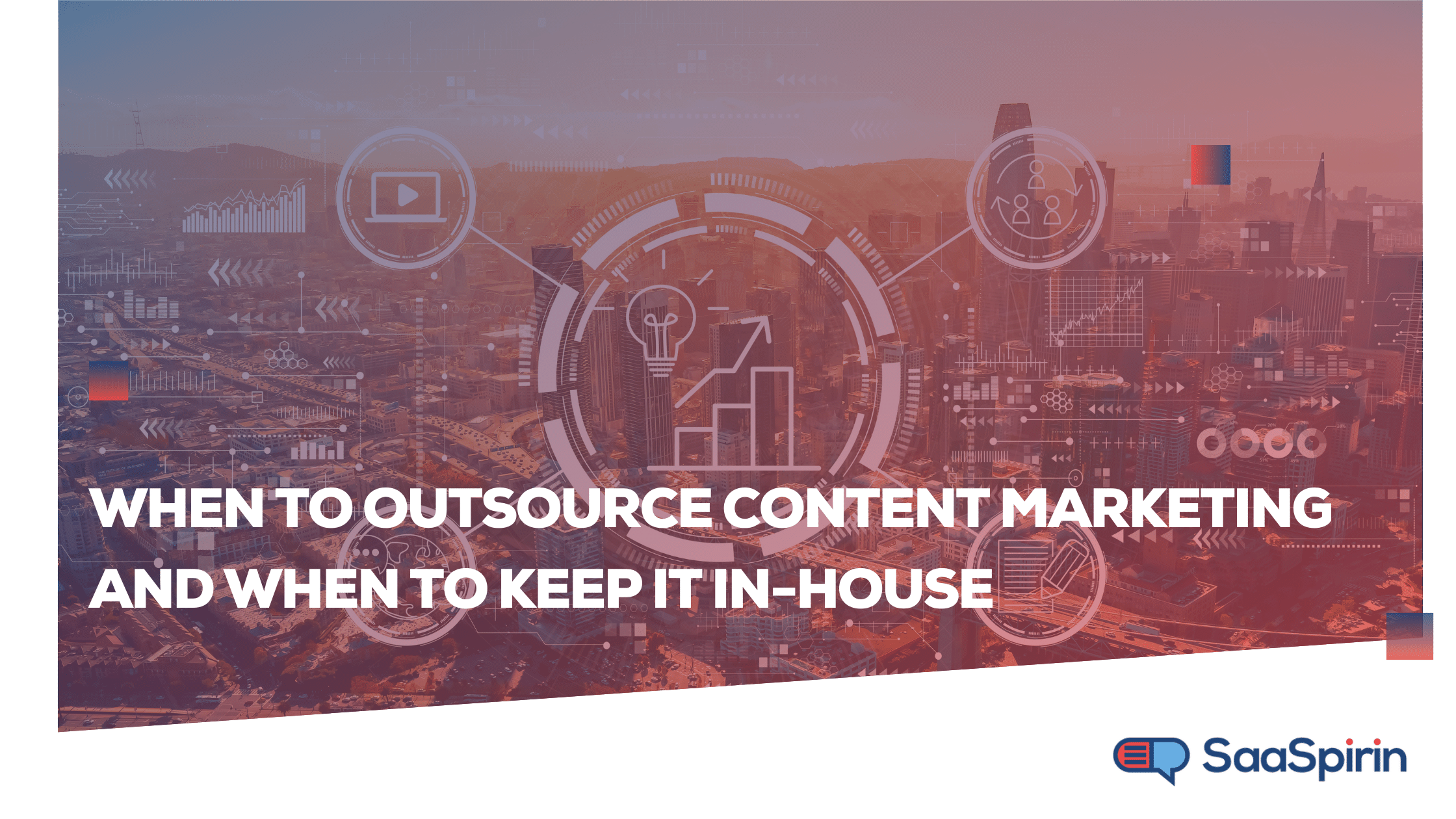 When to Outsource Content Marketing and When to Keep it In-House