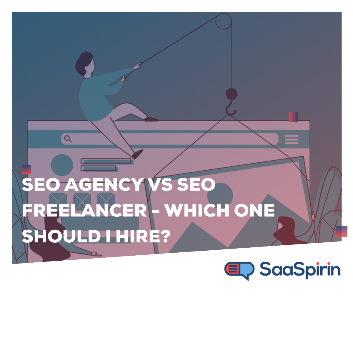 SEO agency vs SEO freelancer - Which one should I hire?